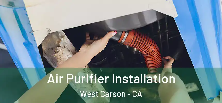  Air Purifier Installation West Carson - CA
