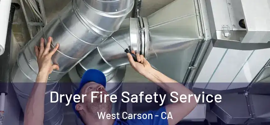  Dryer Fire Safety Service West Carson - CA