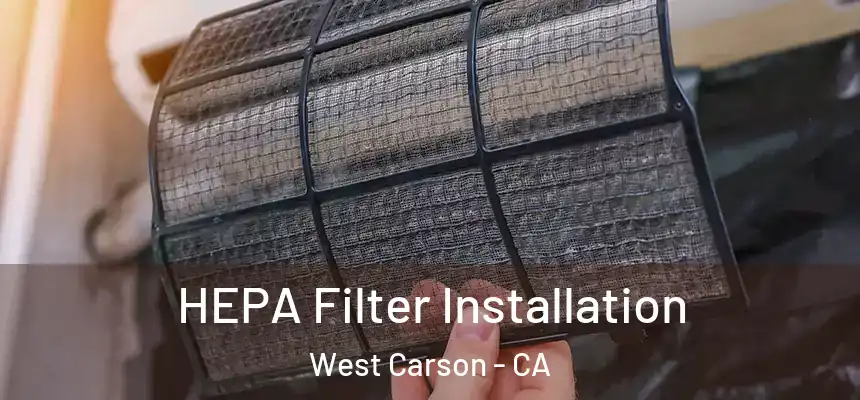  HEPA Filter Installation West Carson - CA