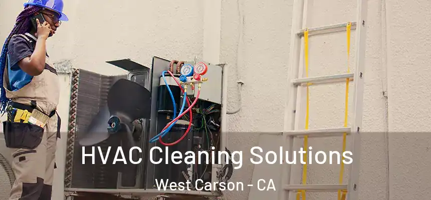  HVAC Cleaning Solutions West Carson - CA